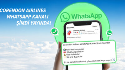 Corendon Airlines, yolcularıyla daha hızlı ve kolay iletişim kurmak için